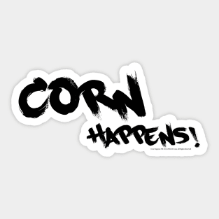 Corn Happens! Slogan Sticker